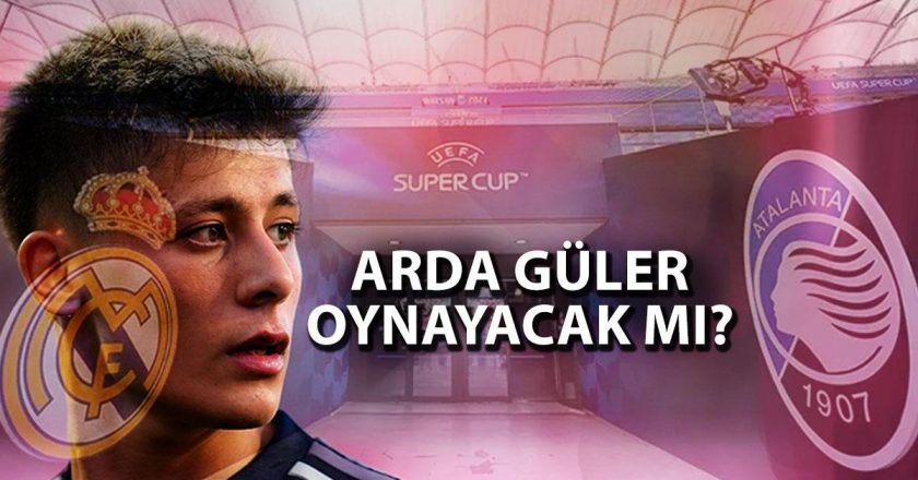 Arda Güler Süper Kupa maçında oynayacak mı? Real Madrid – Atalanta kadrosu/11 mümkün!