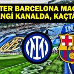 Inter Barcelona hangi kanalda maç? UEFA Şampiyonlar Ligi Inter Barcelona maçı ne zaman, saat kaç? UCL ilk finalist!