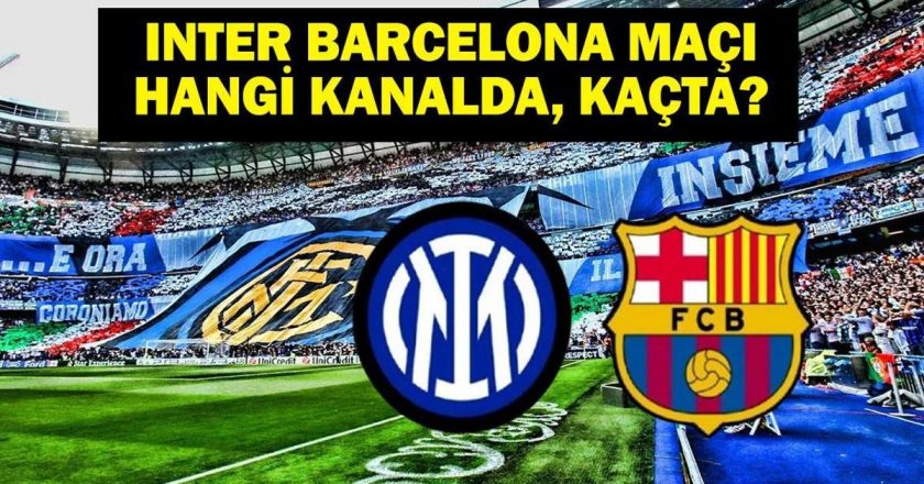 Inter Barcelona hangi kanalda maç? UEFA Şampiyonlar Ligi Inter Barcelona maçı ne zaman, saat kaç? UCL ilk finalist!