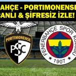 Portimonense Match Live: Fenerbahce Portimonense Dostu Maç Canlı ve Ücretsiz İzle!