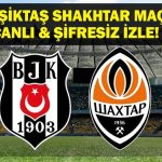 Besiktas Shakhtar Match Canlı İzleme | Avrupa Ligi Besiktas Shakhtar Donetsk Match Live Saat! Solskjaer veya Arda Turan mı?