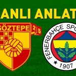 GÖZTEPE – Fenerbahçe en son gelişmelerden önce maç! Olası 11’ler açıklandı …