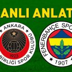 Genclerbirligi – Fenerbahce Match Bein Sports 1 Canlı İzle Tod Saat | Kanarya, BayKent yerinden edilmesi
