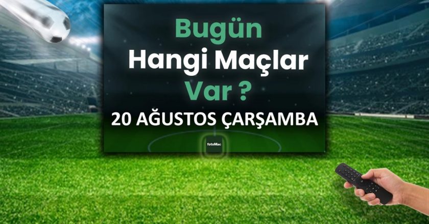 Bugünün maçları 20 Ağustos 2025 Çarşamba | Bugün hangi maçlar var? – Son Dakika Futbol Haberleri