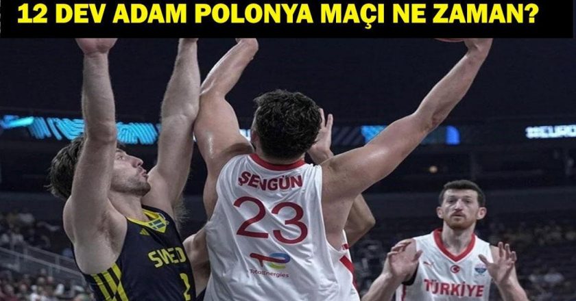 Türkiye Polonyalı Basketbol Maçı Ne Zaman? Eurobasket 12 Türkiye’de dev adam hangi kanalda, ne zaman?