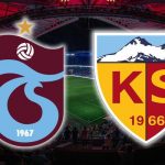 Canlı | Trabzonspor – Kayserispor Eşleştirme İfadesi! Maç ne zaman? Ne zaman ve hangi kanalda?