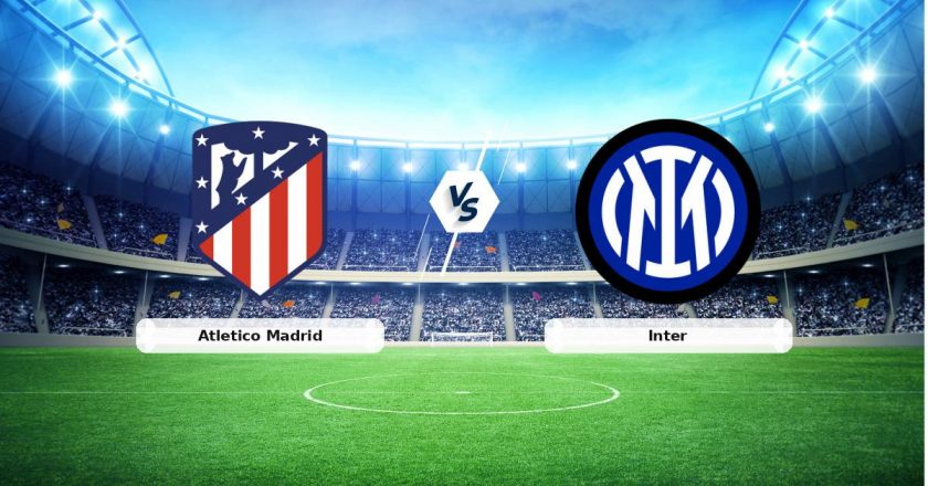 CANLI | Atletico Madrid – Inter maçı yorumu! Maç ne zaman? Saat kaçta ve hangi kanalda?