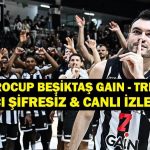 BEŞİKTAŞ’IN TRENTO MAÇINI CANLI İZLEYİN! BKT Eurocup Beşiktaş Trento Basketbol Maçı saat kaçta ve hangi kanalda? İşte Canlı Görünüm Ekranı!
